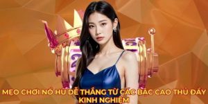 Mẹo Chơi Nổ Hũ Bất Bại Thách Thức Mọi Vòng Quay Từ Cao Thủ