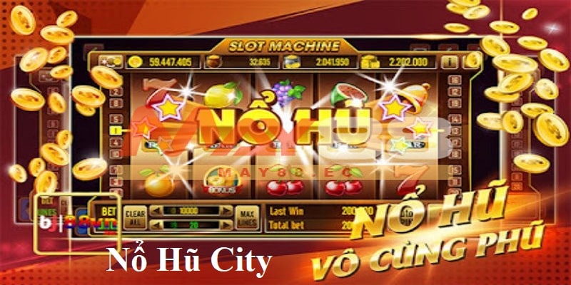 Giới thiệu những thông tin hữu ích về game Nổ Hũ City cho hội viên