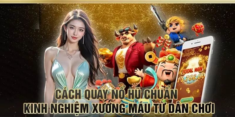 Kinh nghiệm săn thưởng từ các chuyên gia nổ hũ